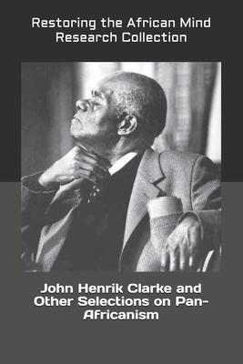 John Henrik Clarke and Other Selections on Pan-Africanism