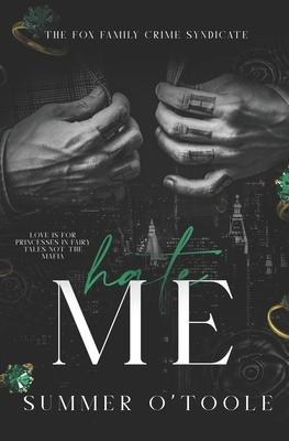 Hate Me: A Dark Crime Syndicate Romance