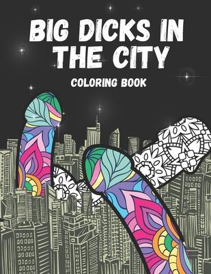 Dick Coloring Book: Color Dicks In The City