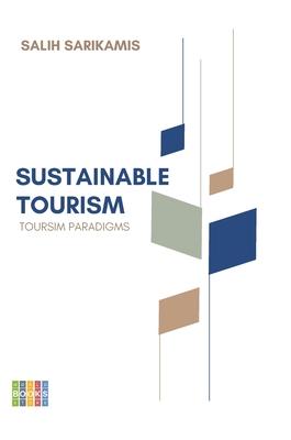 Sustainable Tourism: Tourism Paradigms