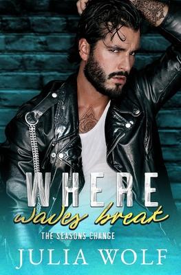 Where Waves Break: A Nanny/Single Father Romance