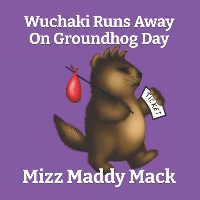 Wuchaki Runs Away On Groundhog Day