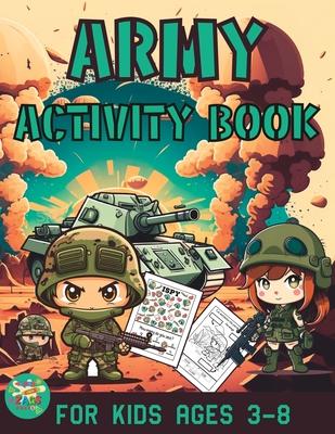 Army activity book for kids ages 3-8: A military themed gift for kids ages 3 and up