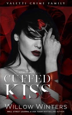 Cuffed Kiss: A Bad Boy Mafia Romance