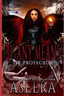 By Any Means: The Protector