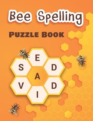 Bee Spelling Puzzle Book: Wheel Anagram Puzzles for Adults