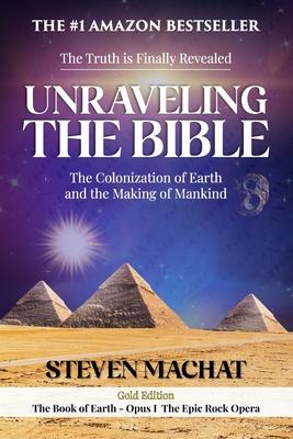 Unraveling the Bible: The Colonization of Earth and the Making of Mankind