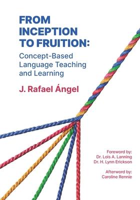 From Inception to Fruition: Concept-Based Language Teaching and Learning