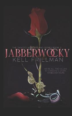 Jabberwocky: The Tainted Wonderland Series Book 2