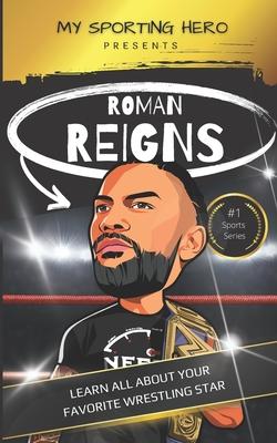 My Sporting Hero: Roman Reigns: Learn all about your favorite wrestling star Subscription