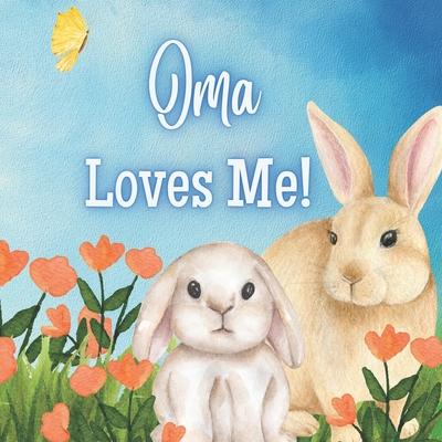 Oma Loves Me!: A book about Oma's love!