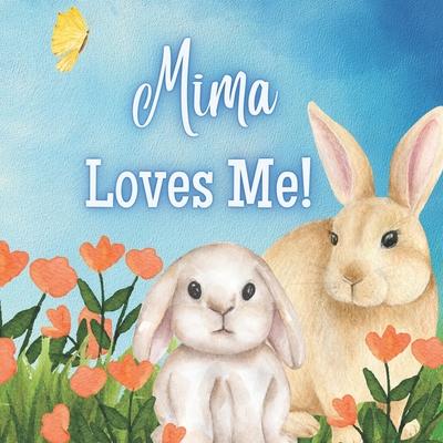 Mima Loves Me!: A book about Mima's Love!