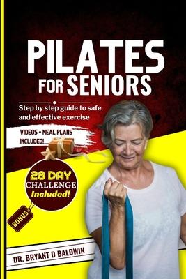 Pilates for seniors: Step by Step Guide to Safe and Effective Exercise