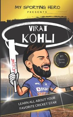 My Sporting Hero: Virat Kohli: Learn all about your favorite cricket star