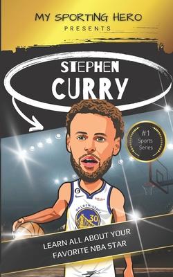 My Sporting Hero: Stephen Curry: Learn all about your favorite NBA star