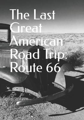 The Last Great American Road Trip: Route 66