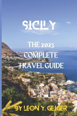 Sicily: The 2023 Complete Travel Guide