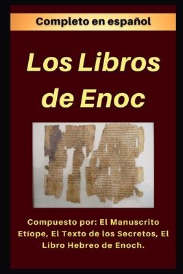 Los Libros de Enoc: Completo en espaol