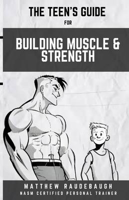 The Teen's Handbook for Building Muscle and Strength: Building confidence in the gym