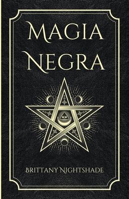 Magia Negra: Libro de Hechizos de Poder, Amor y Destruccin