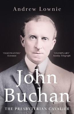 John Buchan: The Presbyterian Cavalier