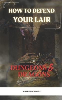 How To Defend Your Lair in Dungeons & Dragons