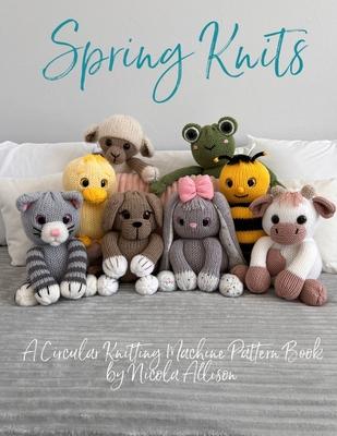 Spring Knits: A circular knitting machine pattern book by Nicola Allison