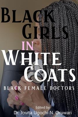 Black Girls in White Coats: Black Female Doctors