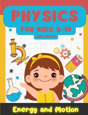 Physics for Kids 8-10: Learning Playful Energy and Motion