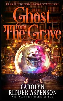 Ghost from the Grave: A Midlife in Castleberry Paranormal Cozy Mystery