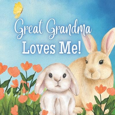 Great Grandma Loves Me!: A story about Great Grandma and her Love! Subscription