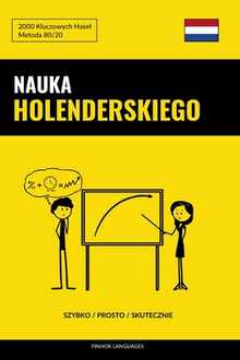 Nauka Holenderskiego - Szybko / Prosto / Skutecznie: 2000 Kluczowych Hasel