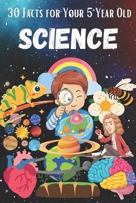 30 Facts for Your 5 Year Old: Science