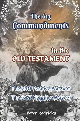 The 613 Commandments in the Old Testament