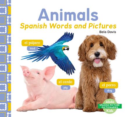 Animals: Spanish Words and Pictures: Spanish Words and Pictures Subscription