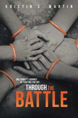 Through the Battle: One Family's Journey of Fighting for Joy