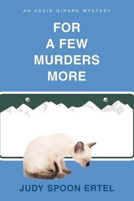 For A Few Murders More: An Addie Girard Mystery