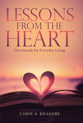 Lessons from the Heart: Devotionals for Everyday Living