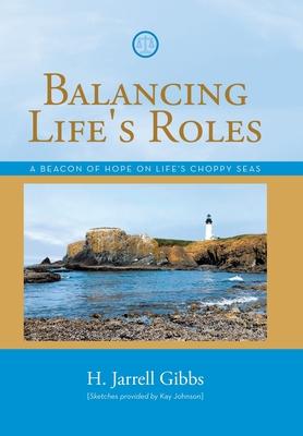 Balancing Life's Roles: A Beacon of Hope on Life's Choppy Seas