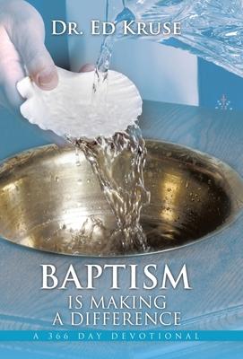 Baptism Is Making a Difference: A 366 Day Devotional