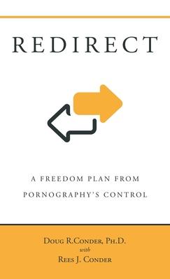 Redirect: A Freedom Plan from Pornography's Control