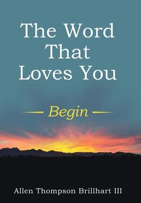 The Word That Loves You: Begin