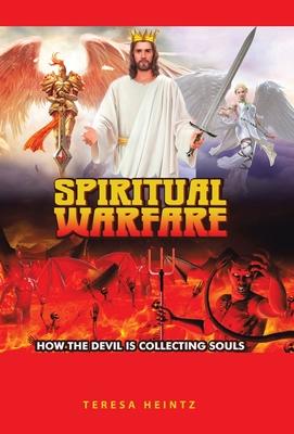 Spiritual Warfare: How the Devil Is Collecting Souls