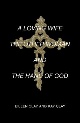 A Loving Wife the Other Woman and the Hand of God Subscription