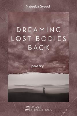 Dreaming Lost Bodies Back: Poetry Subscription