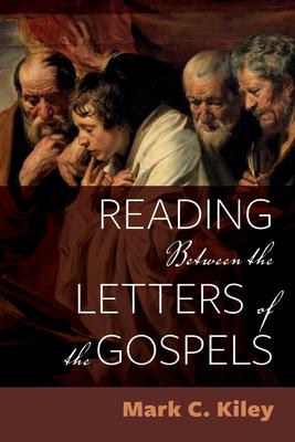 Reading Between the Letters of the Gospels