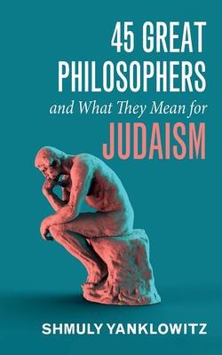 45 Great Philosophers and What They Mean for Judaism Subscription