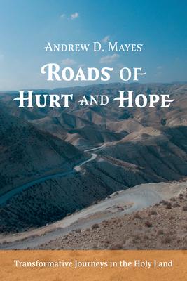 Roads of Hurt and Hope: Transformative Journeys in the Holy Land