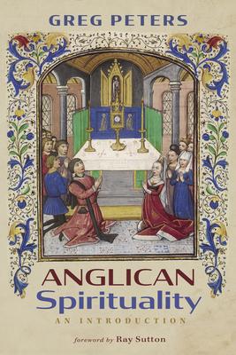 Anglican Spirituality: An Introduction