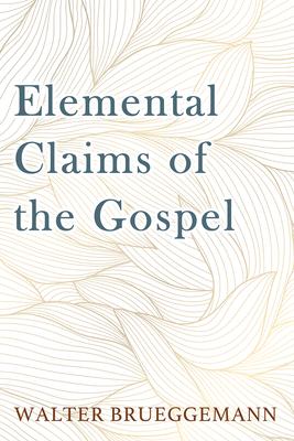 Elemental Claims of the Gospel